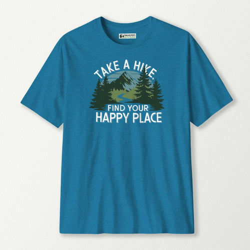 Take A Hike, Find Your Happy Place T-Shirt