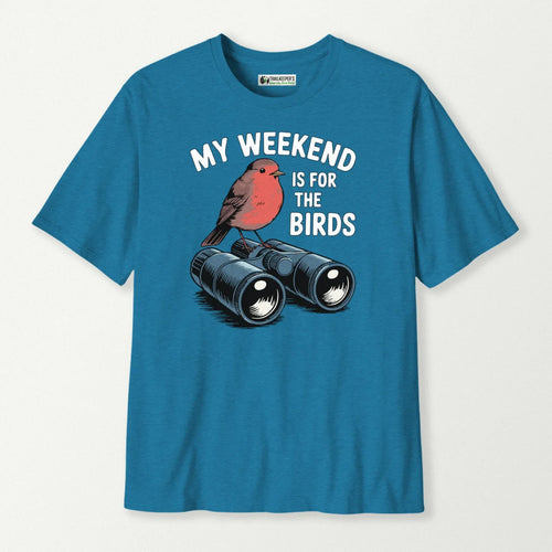 My Weekend Is For The Birds T-Shirt